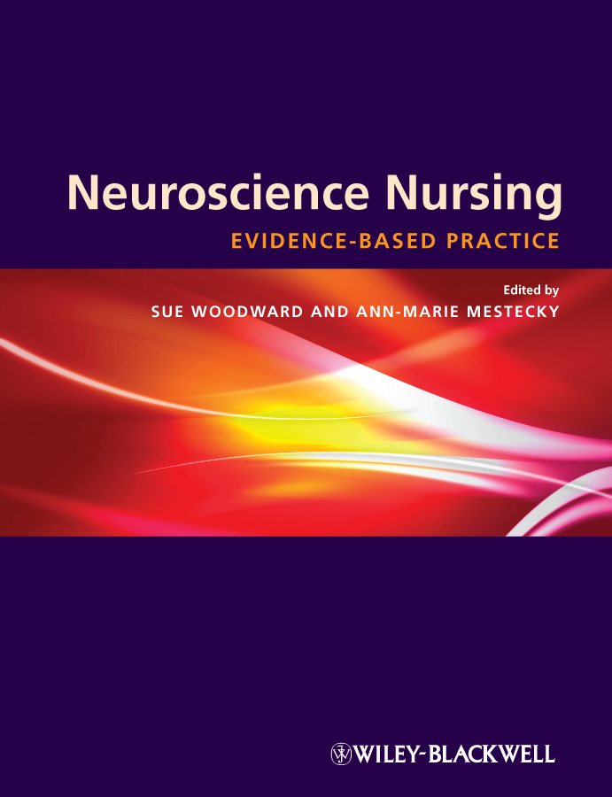 Neuroscience Nursing: Evidence-Based Theory and Practice